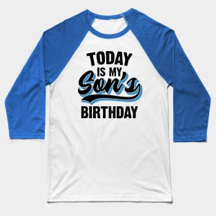 Today Is My Son's Birthday Baseball T-Shirt